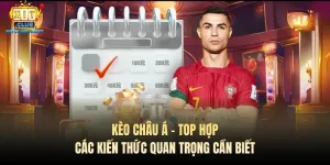 keo chau a top hop cac kien thuc quan trong can biet
