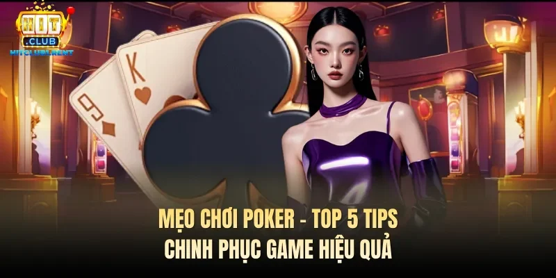 meo choi poker top 5 tips chinh phuc game hieu qua