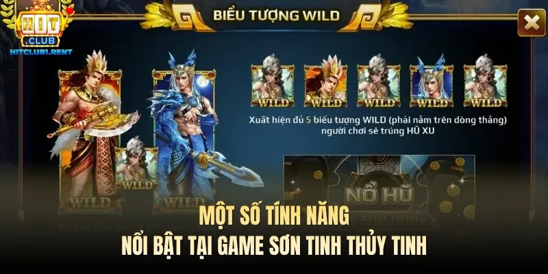 Sơn Tinh Thủy Tinh – Game Quay Hũ Siêu Hot, Chơi Là Mê Một số tính năng nổi bật tại game Sơn Tinh Thủy Tinh