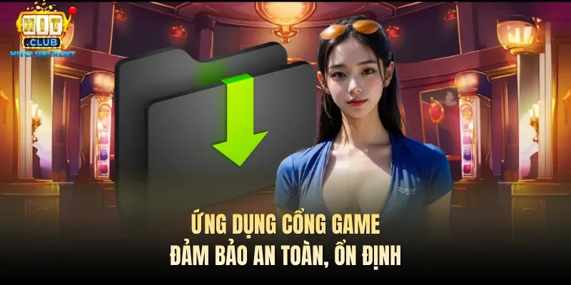 Tải App Hitclub – Hướng Dẫn Tải IOS Android Ứng dụng cổng game đảm bảo an toàn, ổn định
